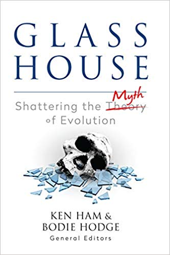 Glass House: Shattering the Myth of Evolution
