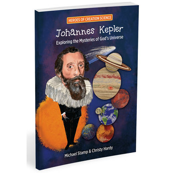 Johannes Kepler: Exploring the Mysteries of God’s Universe