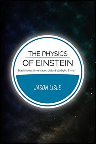 Physics of Einstein: Black holes, time travel, distant starlight, E=mc2